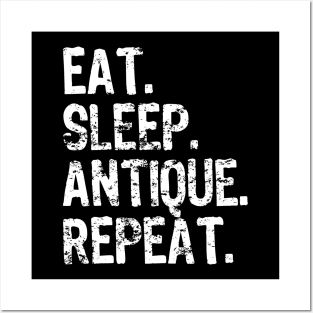 Eat Sleep Antique Repeat Antiquing Lover Posters and Art